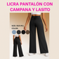 LICRA PANTALON CON CAMPANA Y LASITO